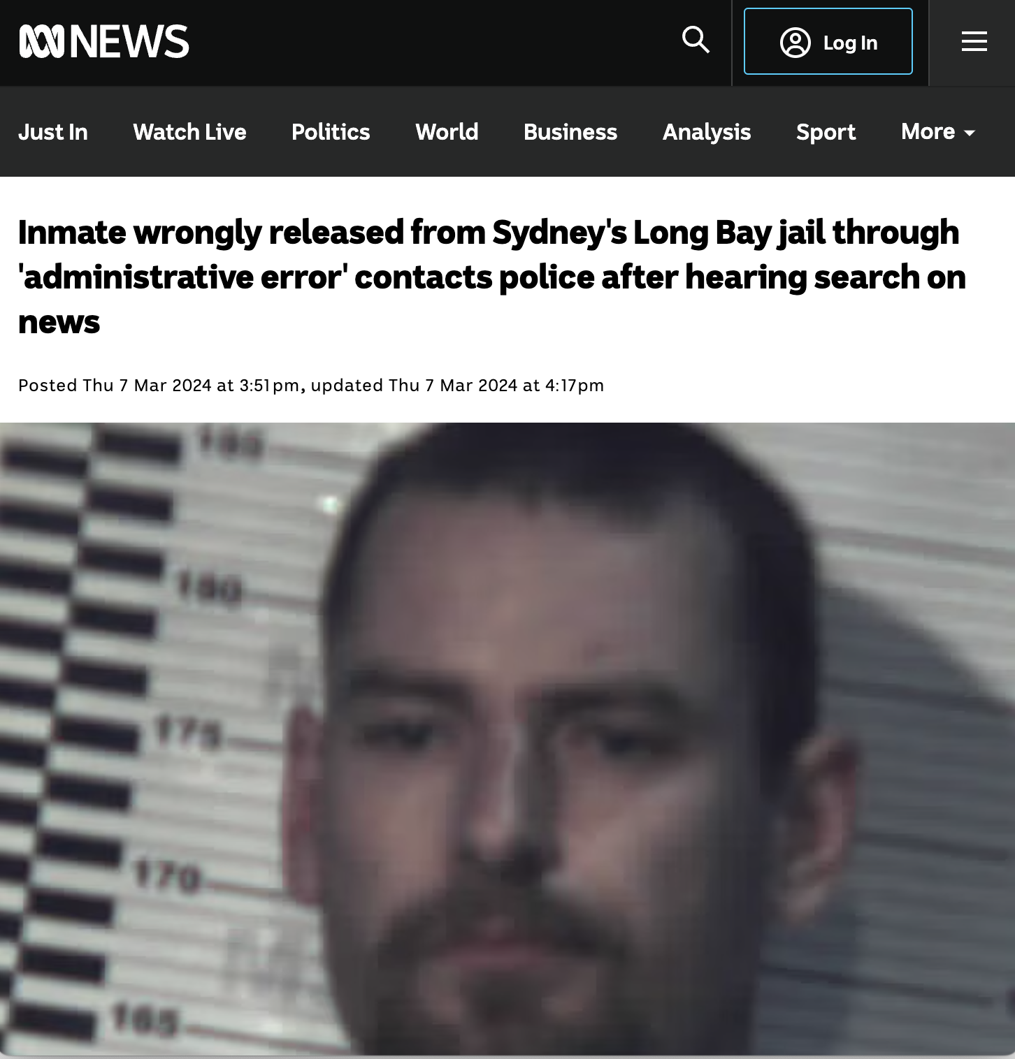 screenshot - 100 News Log In Just In Watch Live Politics World Business Analysis Sport More Inmate wrongly released from Sydney's Long Bay jail through 'administrative error' contacts police after hearing search on news Posted Thu at , updated Thu at pm 1